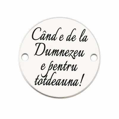Bănuț "Când E De La Dumnezeu E Pentru Totdeauna" argint 925, 16.5 mm E1526 GS