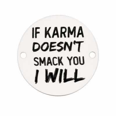 Bănuț argint 925 gravat mesajul If Karma doesn’t smack you, I will, Ø 16,5 mm — haios E1311