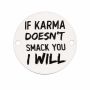 Bănuț argint 925 gravat mesajul If Karma doesn’t smack you, I will, Ø 16,5 mm — haios E1311