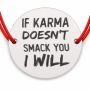 Brățară argint 925 cu bănuț mesajul If Karma doesn’t smack you, I will, șnur reglabil — cadou haios B-E1311
