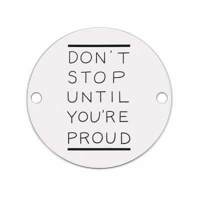Bănuț argint 925 gravat mesajul Don’t Stop Until You’re Proud, Ø 16,5 mm — motivațional E1250