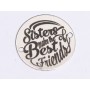 Banut din Argint 925 Sisters Make the Best Friends 16.5 mm E0400